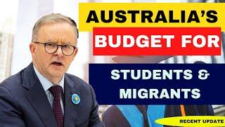 6 Key Updates for International Students and Migrants in the Australian Budget 2024.