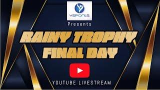 YSPORTS RAINY TROPHY - 2024  SEASON 1  FINAL DAY