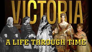 Victoria A Life Through Time 1819-1901