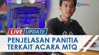 Penutupan MTQ Kalsel di Kabupaten Banjar Jadi Sorotan hingga Viral Begini Penjelasan Panitia