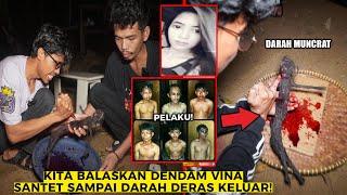 KITA BALASKAN DENDA4M VINA KIRIM SANTET SAMPAI DAR4H DERAS KELUAR