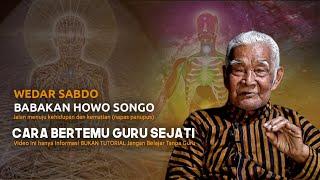 Wedar Sabdo Babakan Howo 9 - Cara Bertemu Guru Sejati - Mbah Mongin