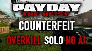 PAYDAY The Heist Counterfeit Solo Overkill Difficulty No AI