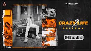 Sultaan - Crazy Life 2 Full Video Song Yeah Proof  Rupan Bal  Latest Punjabi Rap Song 2021