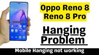 Oppo Reno 8 8 pro Hanging Problem  Oppo Reno Touch Hanging issue  Oppo Hang fix