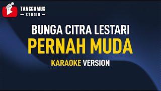 Pernah Muda - Bunga Citra Lestari Karaoke