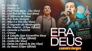 Leandro Borges AS MELHORES MÚSICAS GOSPEL E SÓ LOUVORES 2024 ERA DEUS  Deus e Eu ...