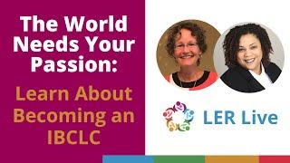 The World Needs Your Passion Learn About Becoming an IBCLC