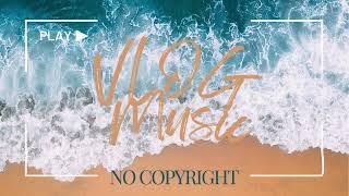 Endless Summer  No Copyright  Summer Vibe Beach Music   Vlog Music  Background Music