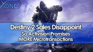 Destiny 2 Sales Disappoint So Activision Promises MORE Microtransactions