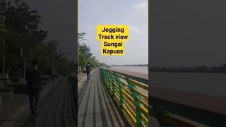 Jogging Track dengan Pemandangan Sungai Kapuas 2023  #waterfrontcity #pontianak #alunalunkapuas