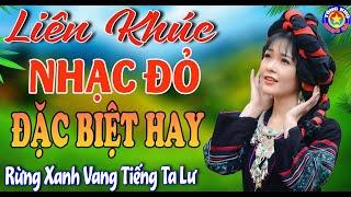 LK RỪNG XANH VANG TIẾNG TA LƯ  Tuyển Chọn Những Ca Khúc Nhạc Đỏ Cách Mạng Tiền Chiến Hay Nhất 2024