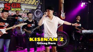 KISINAN 2 - Gilang Daru  cover by official SGR MUSIK #1