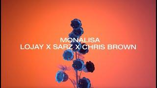 MONALISA  - LOJAY X SARZ X CHRIS BROWN