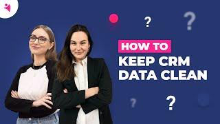 How to Keep CRM Data Clean