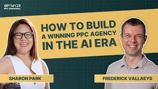 How Ex-Googler Sharon Park Built a Winning Agency in the AI Era  PPC Town Hall 99