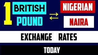 British Pound to Nigerian Naira Todays Exchange Rate 19 JULY 2024