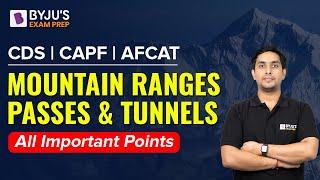 Mountain Ranges Passes & Tunnels  All Important Points  CDS  CAPF  AFCAT  CDS GK  Static GK