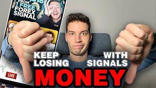 Why You Keep LOSING Money With Forex SIGNALS