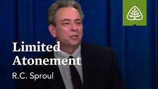 Limited Atonement What is Reformed Theology? with R.C. Sproul