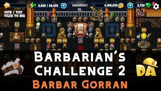Barbarians Challenge 2  Barbar Gorran #10  Diggys Adventure