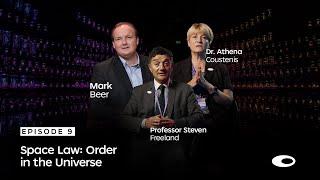 Ep9 Space Law — Order in the Universe  Docuseries What Does The Future Hold?