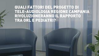 IT - Quali fattori del progetto di tele-audiologia rivoluzioneranno il rapporto tra ORL e pediatri?