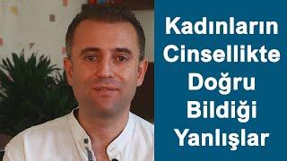 Kadınların Cinsellikte Doğru Bildiği Yanlışlar - Cinsel Mitler