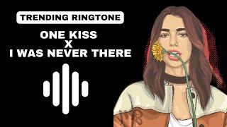 One Kiss x I Was Never There ringtone  Download Link ⬇️