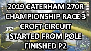 Race 3 - Pole to 2nd - Croft Circuit - 2019 Caterham 270R Championship