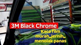 KACA FILM MURAH JERNIH dan MENOLAK PANAS  3M Black Chrome