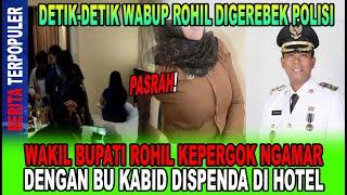 PASRAH... DETIK-DETIK WAKIL BUPATI ROHIL KEPERGOK NGAMAR DENGAN BU KABID DISPENDA DI HOTEL