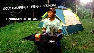 tidur sendirian di hutan solo camping pinggir sungai