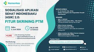 Sosialisasi Aplikasi Sehat Indonesiaku ASIK 2.0  Fitur Skrining PTM