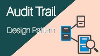 Audit Trail Design Pattern