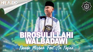 BIROSULILLAHI WAL BADAWI  NANDA MISBAH - AN NAJAA VERSION