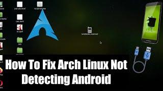 Arch Linux Is Not Detecting Android  How To Fix  Arch Linux Tutorial  By Technical Fiz