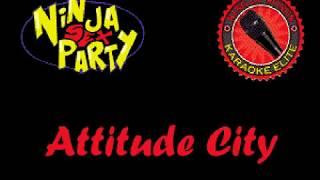 Ninja Sex Party - Attitude City Karaoke