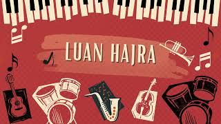 Luan Hajra - Hajde Ta Valojna