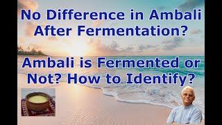 No Difference in Ambali Even After Fermentation?  How to Identify Ambali is Fermented or Not?