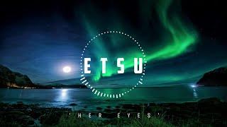 Etsu - Her Eyes  Stirring  New Age Chill Music 2024 Global #newagechillmusic2024 #newagemusic