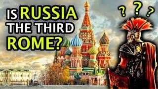 WHY DO THE RUSSIANS CALL MOSCOW THE THIRD ROME?