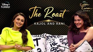 The Roast Ft. Kajol and Rani  Hotstar Specials Koffee With Karan S8  Ep 6  Disneyplus Hotstar