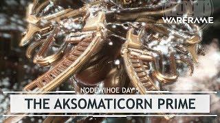 Warframe Aksomaticorn Prime? And The WORST Part of the Warframe Community nodewihoe