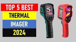 Top 5 Best Thermal Imager in 2024  Best Infrared Thermal Imager 2024