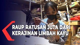 Raup Ratusan Juta Dari Usaha Kerajinan Limbah Kayu