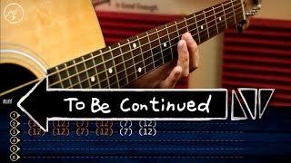 To Be Continued - Guitar Tutorial  TABS Christianvib