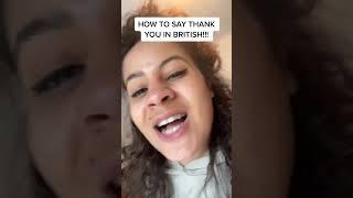 How to say THANK YOU in BRITISH