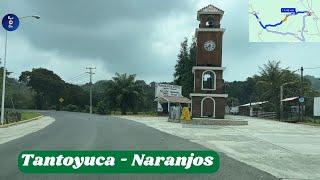 TANTOYUCA A NARANJOS VERACRUZ  Por Citlaltépec