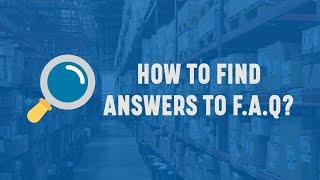 How to Find Answer to F.A.Q ?